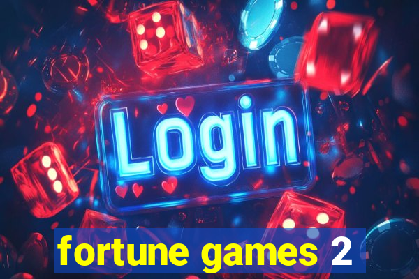 fortune games 2