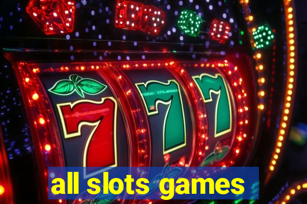 all slots games