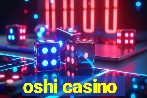 oshi casino