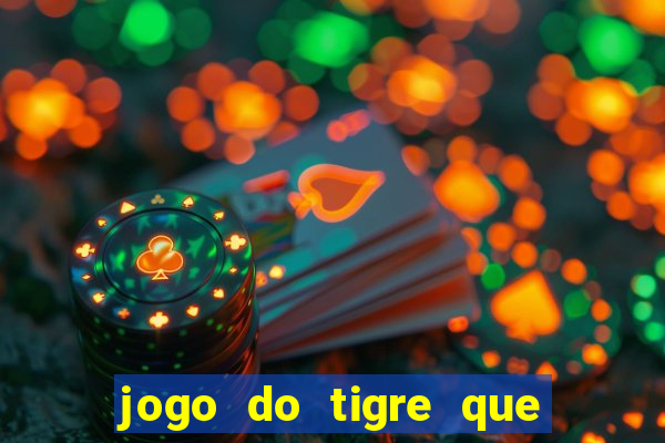 jogo do tigre que d谩 b么nus