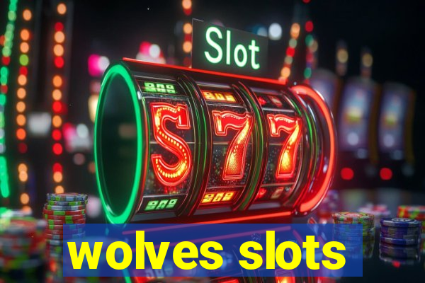 wolves slots