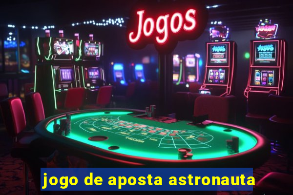 jogo de aposta astronauta