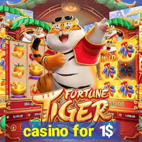 casino for 1$