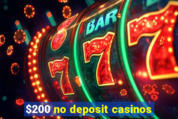 $200 no deposit casinos