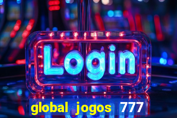 global jogos 777 茅 confi谩vel