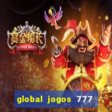 global jogos 777 茅 confi谩vel