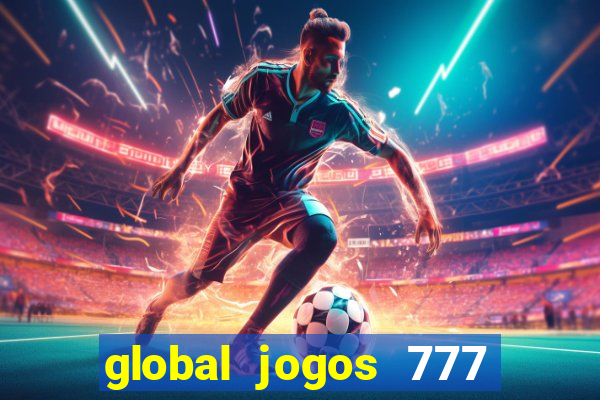 global jogos 777 茅 confi谩vel