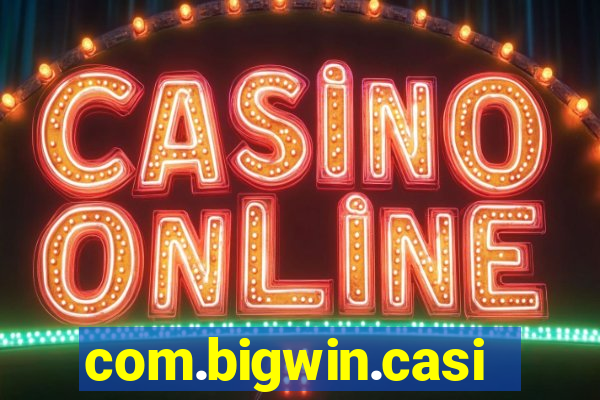 com.bigwin.casino