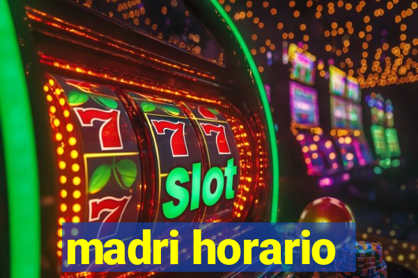 madri horario