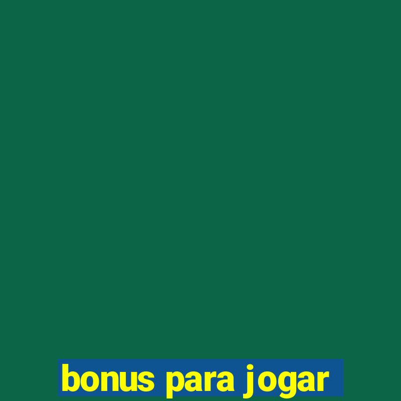 bonus para jogar