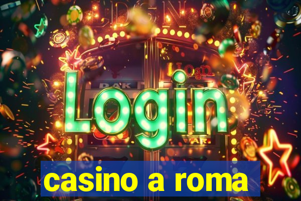 casino a roma