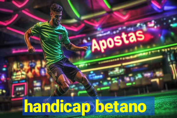 handicap betano