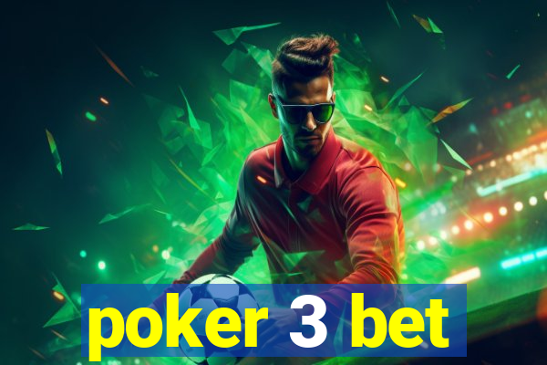 poker 3 bet