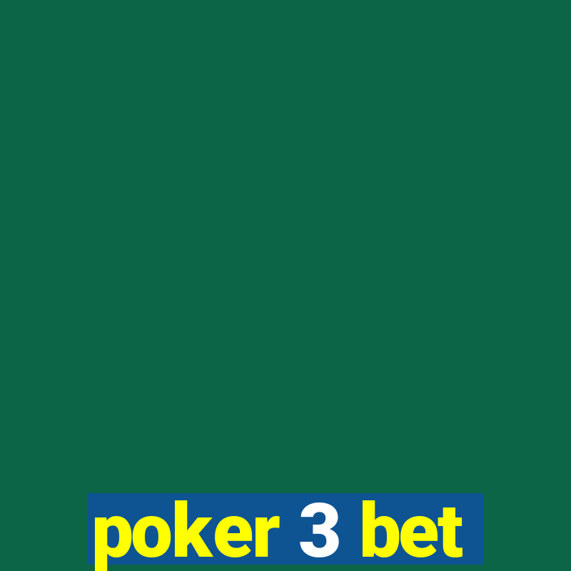 poker 3 bet