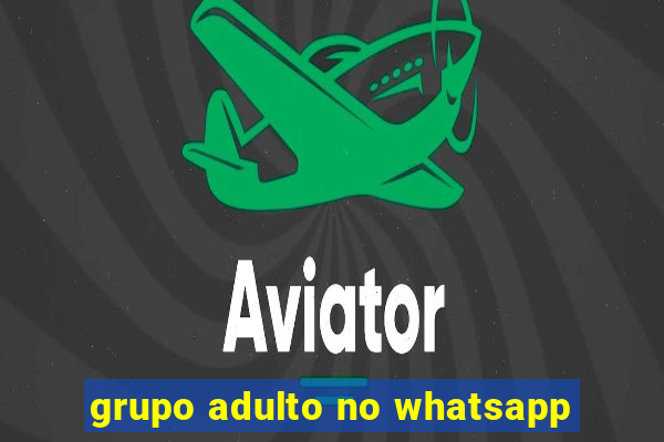 grupo adulto no whatsapp