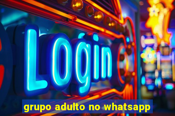 grupo adulto no whatsapp