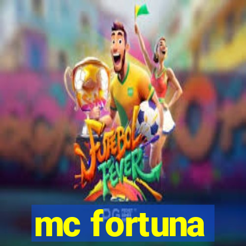 mc fortuna