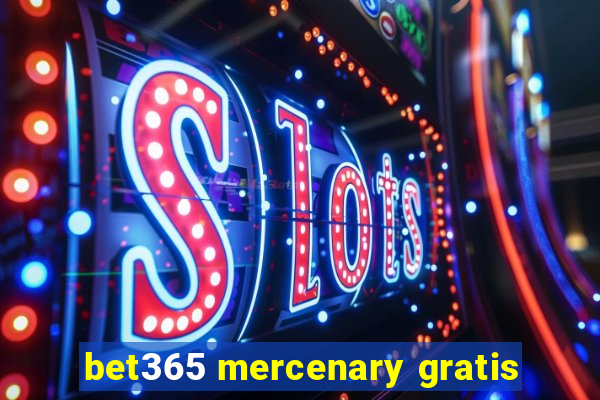 bet365 mercenary gratis