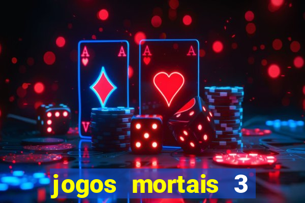 jogos mortais 3 filme completo dublado