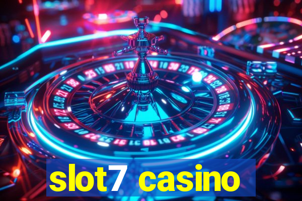 slot7 casino