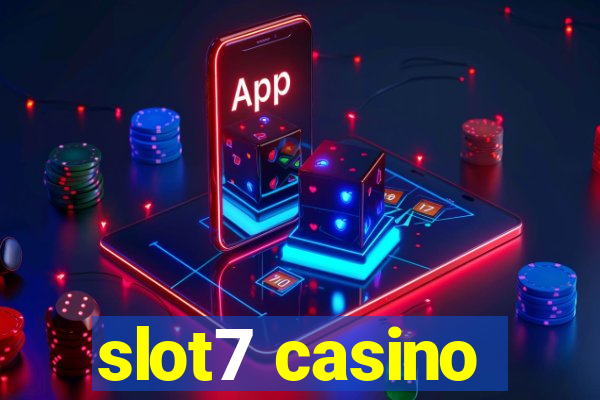 slot7 casino