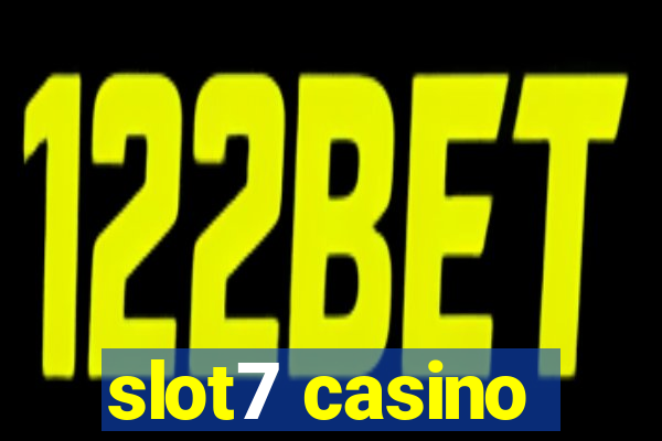 slot7 casino