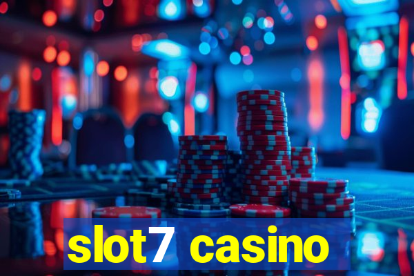 slot7 casino