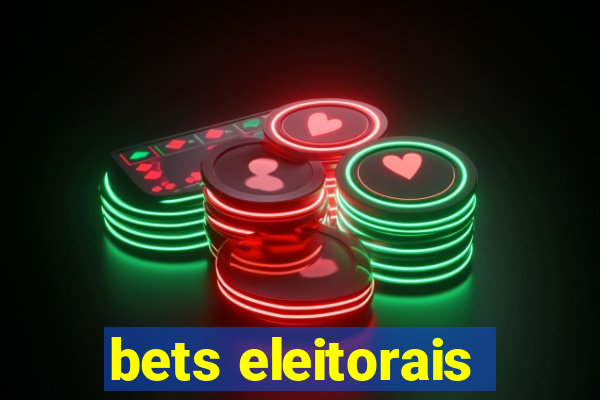 bets eleitorais