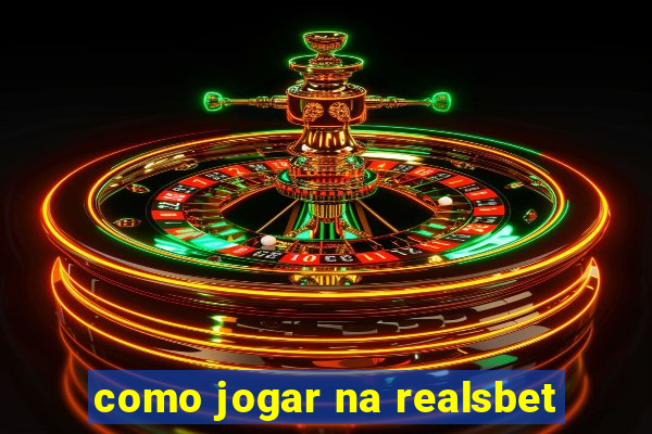 como jogar na realsbet