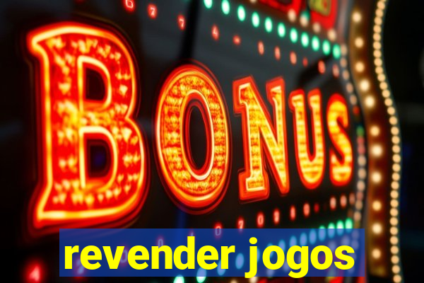 revender jogos