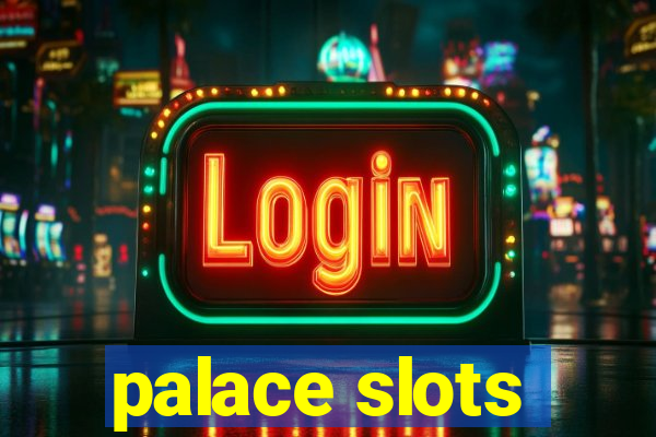 palace slots