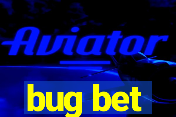 bug bet