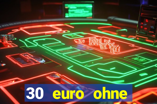 30 euro ohne einzahlung casino