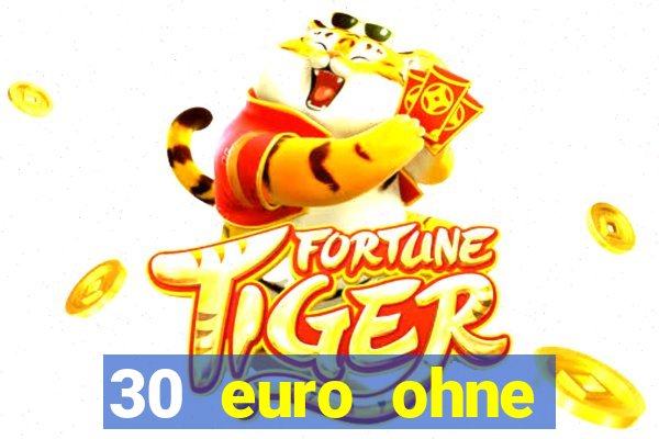 30 euro ohne einzahlung casino