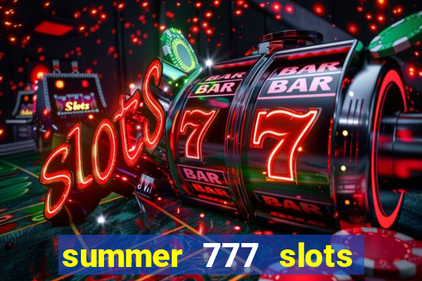 summer 777 slots paga mesmo