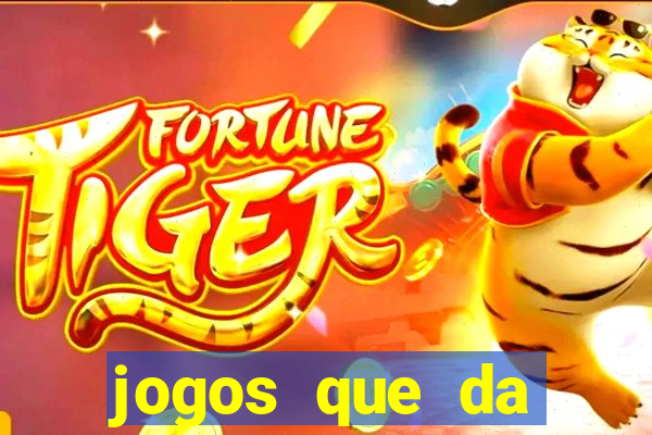 jogos que da dinheiro de verdade sem depositar