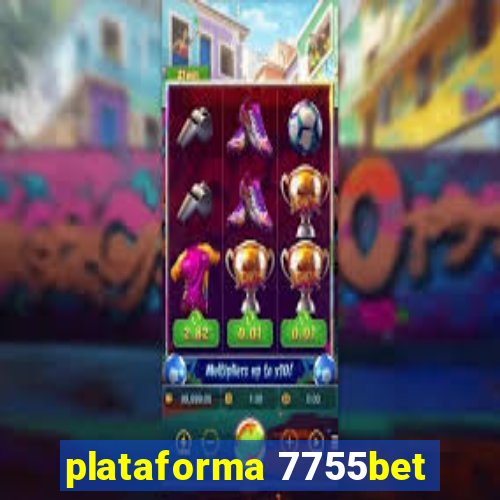 plataforma 7755bet