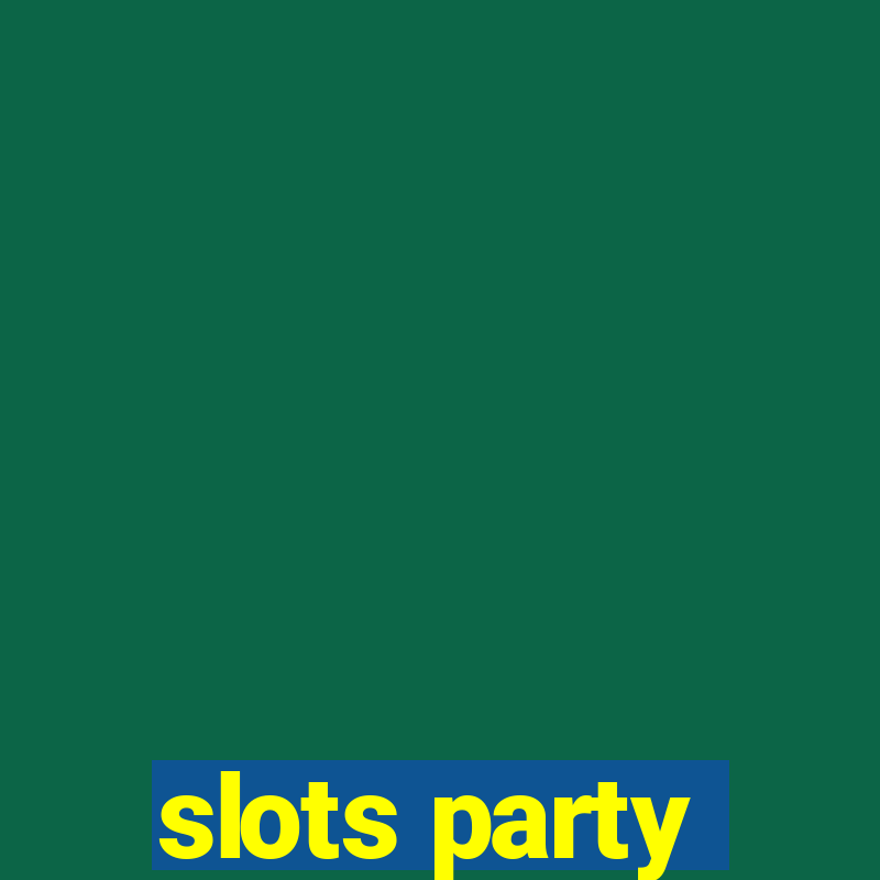 slots party