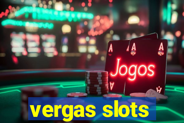 vergas slots