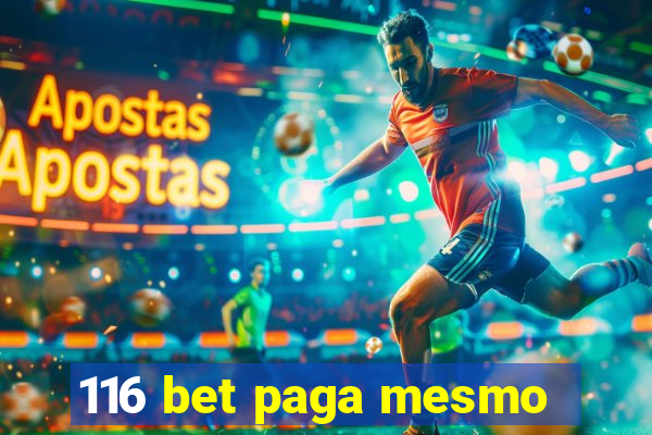 116 bet paga mesmo