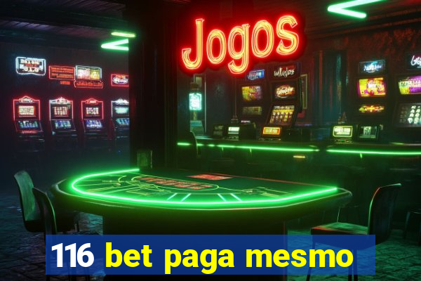 116 bet paga mesmo