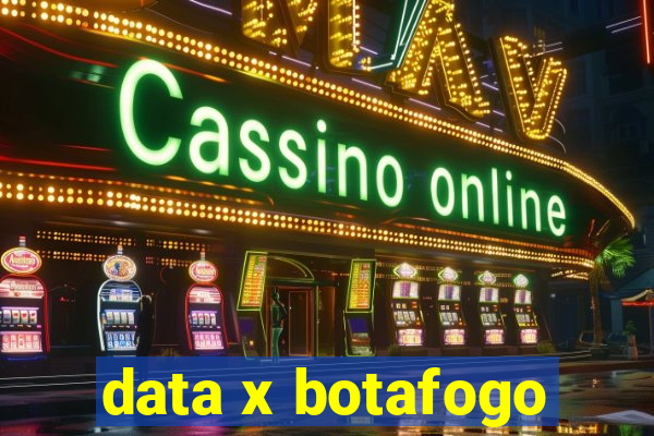 data x botafogo