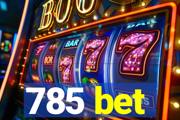 785 bet