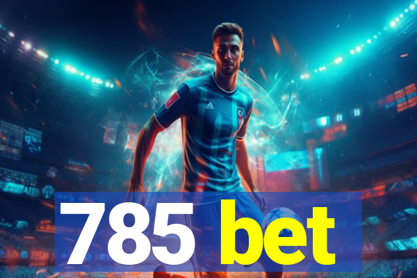 785 bet