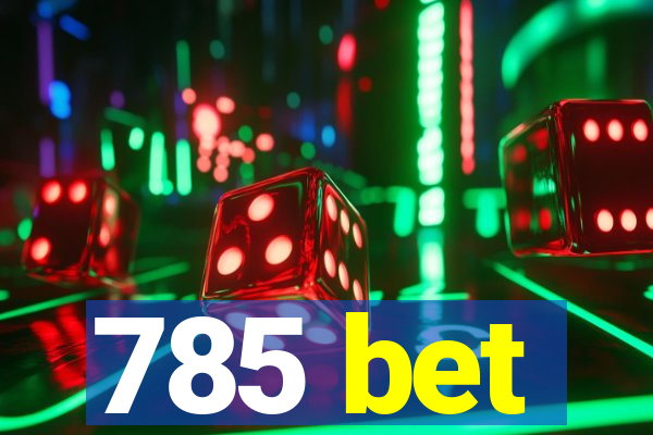 785 bet