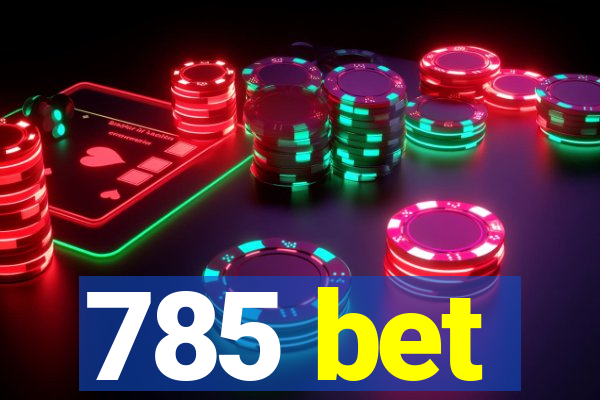 785 bet