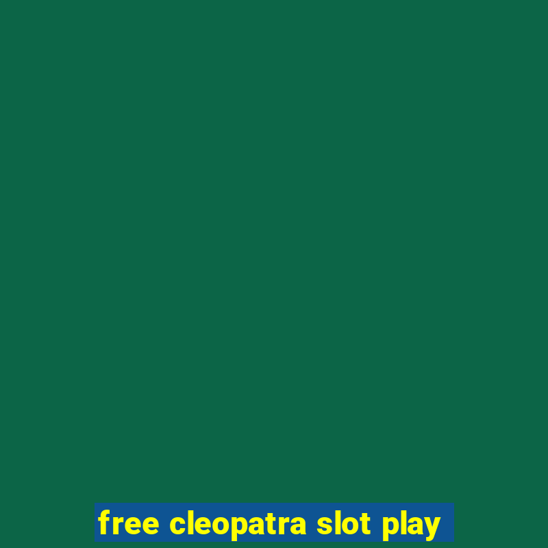 free cleopatra slot play