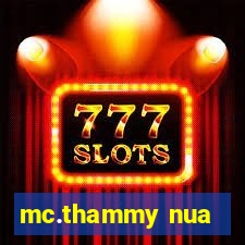 mc.thammy nua