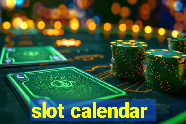 slot calendar