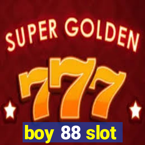 boy 88 slot